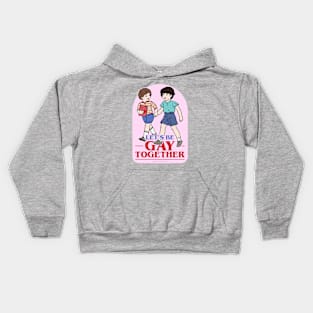 Let's Be Gay Together (Byler version) Kids Hoodie